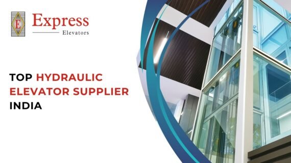 Top Hydraulic Elevator Supplier India