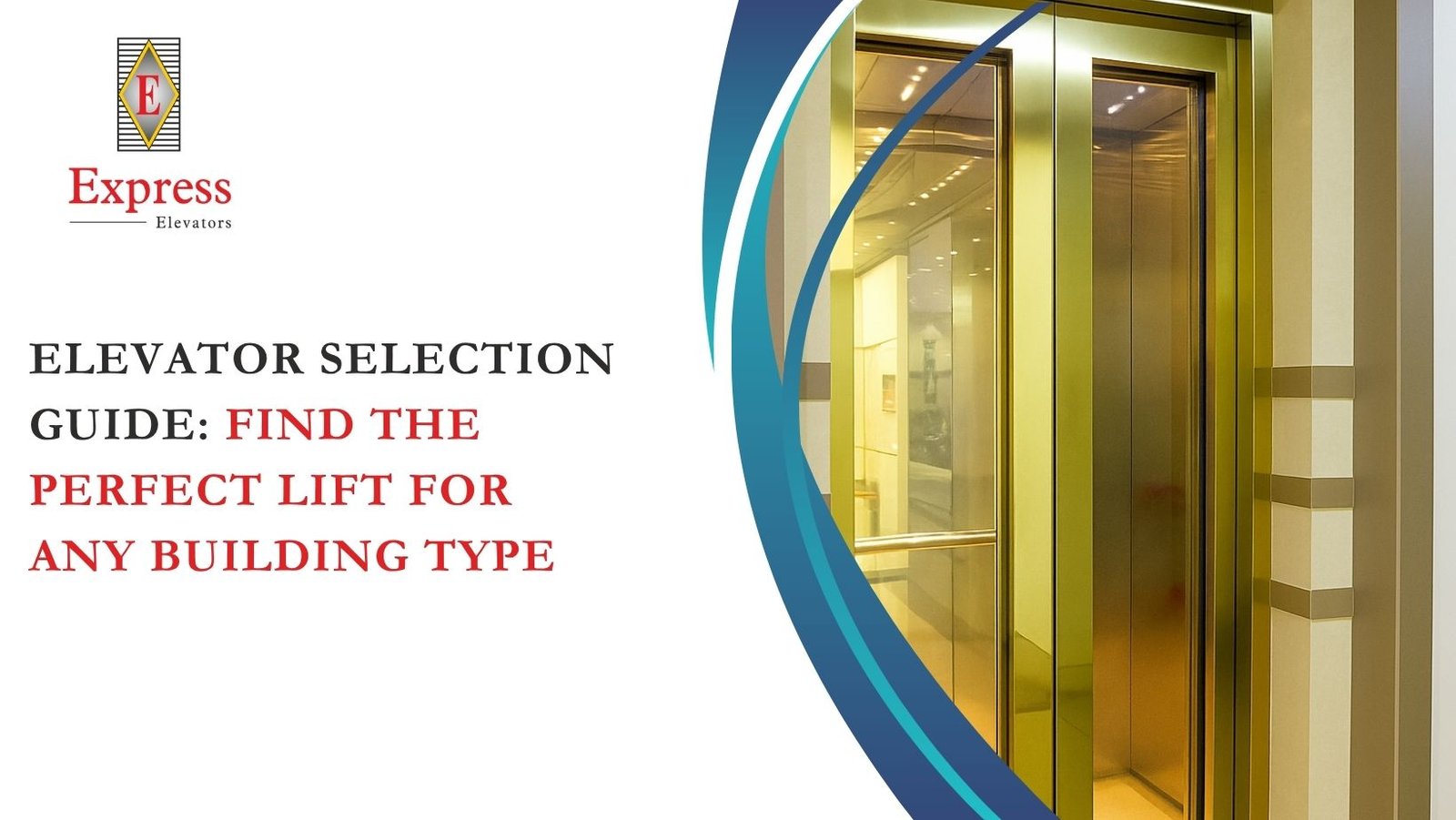 Elevator Selection Guide: Find the Perfect Lift for Any Building Type