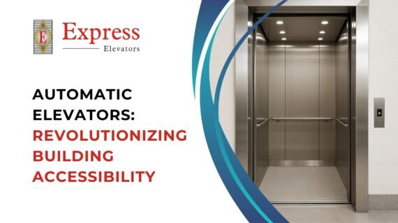Automatic Elevators: Revolutionizing Building Accessibility