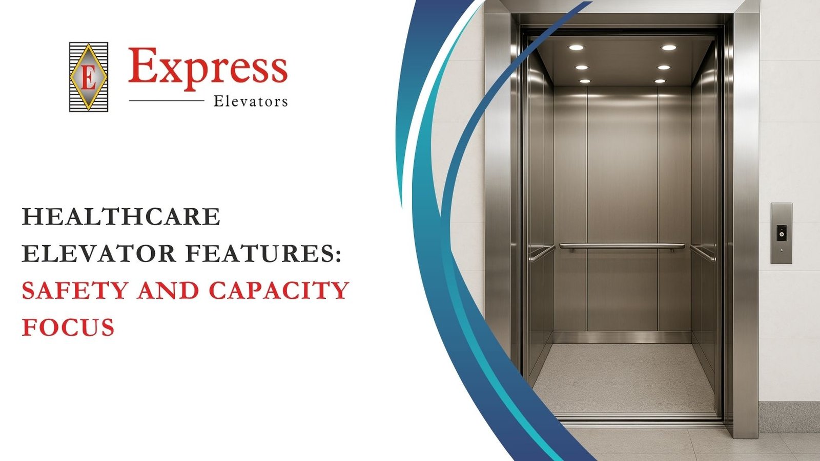 Healthcare Elevator Features: Safety and Capacity Focus