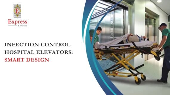 Infection Control Hospital Elevators: Smart Design