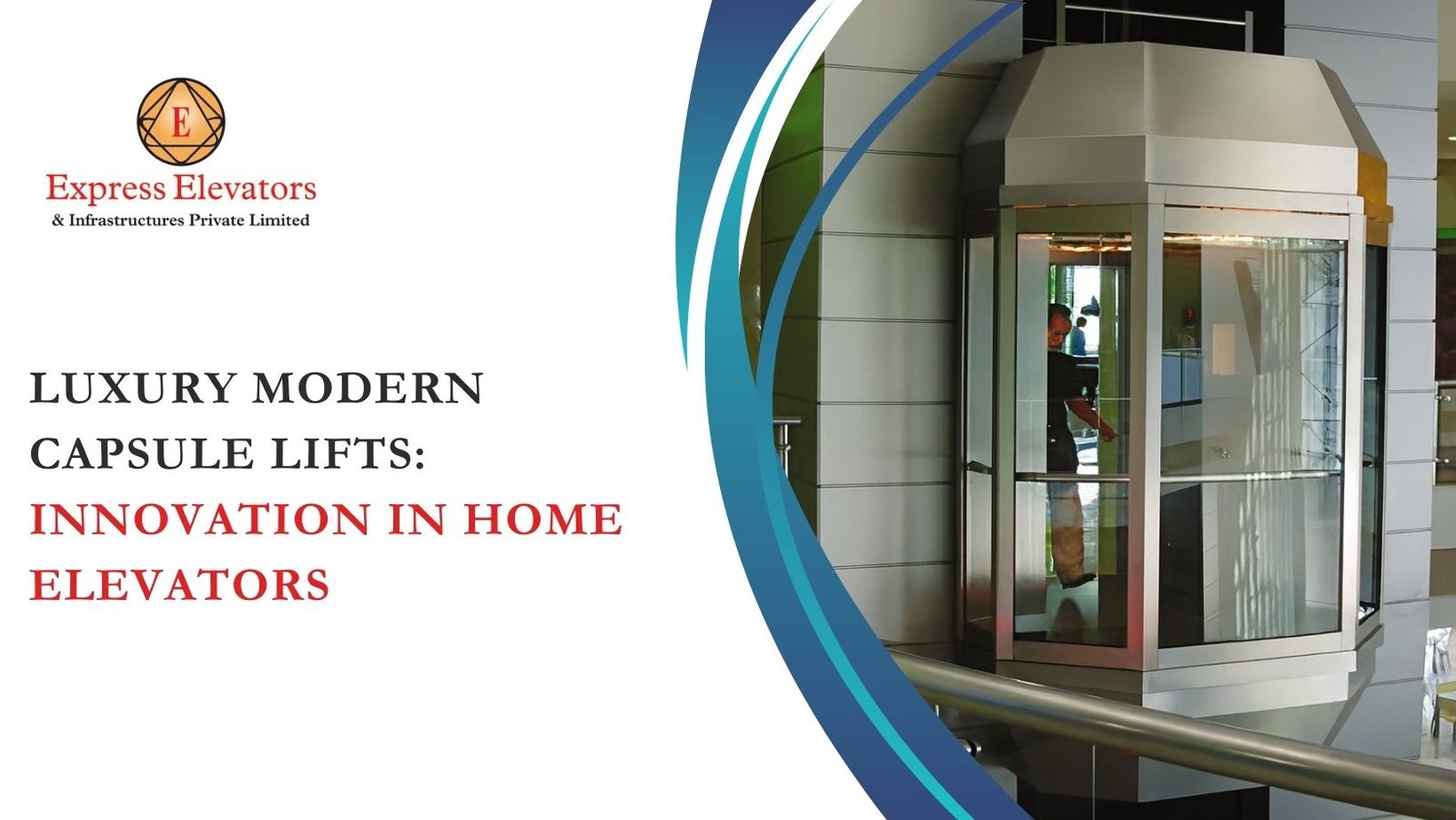 Luxury Modern Capsule Lifts: Innovation in Home Elevators