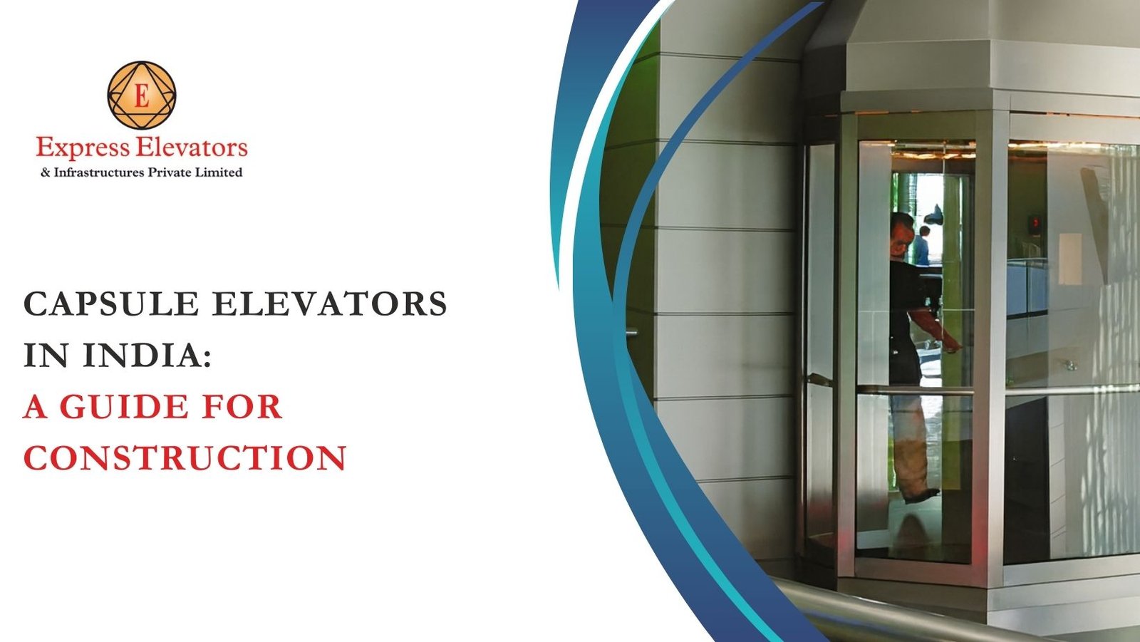 Capsule Elevators in India: A Guide for Construction