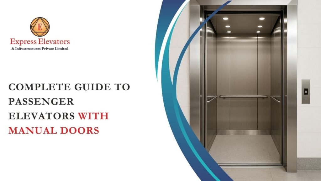 Complete Guide to Passenger Elevators with Manual Doors