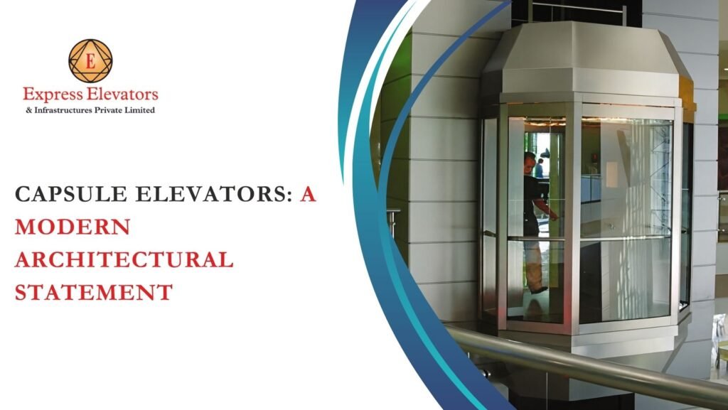 Capsule Elevators: A Modern Architectural Statement