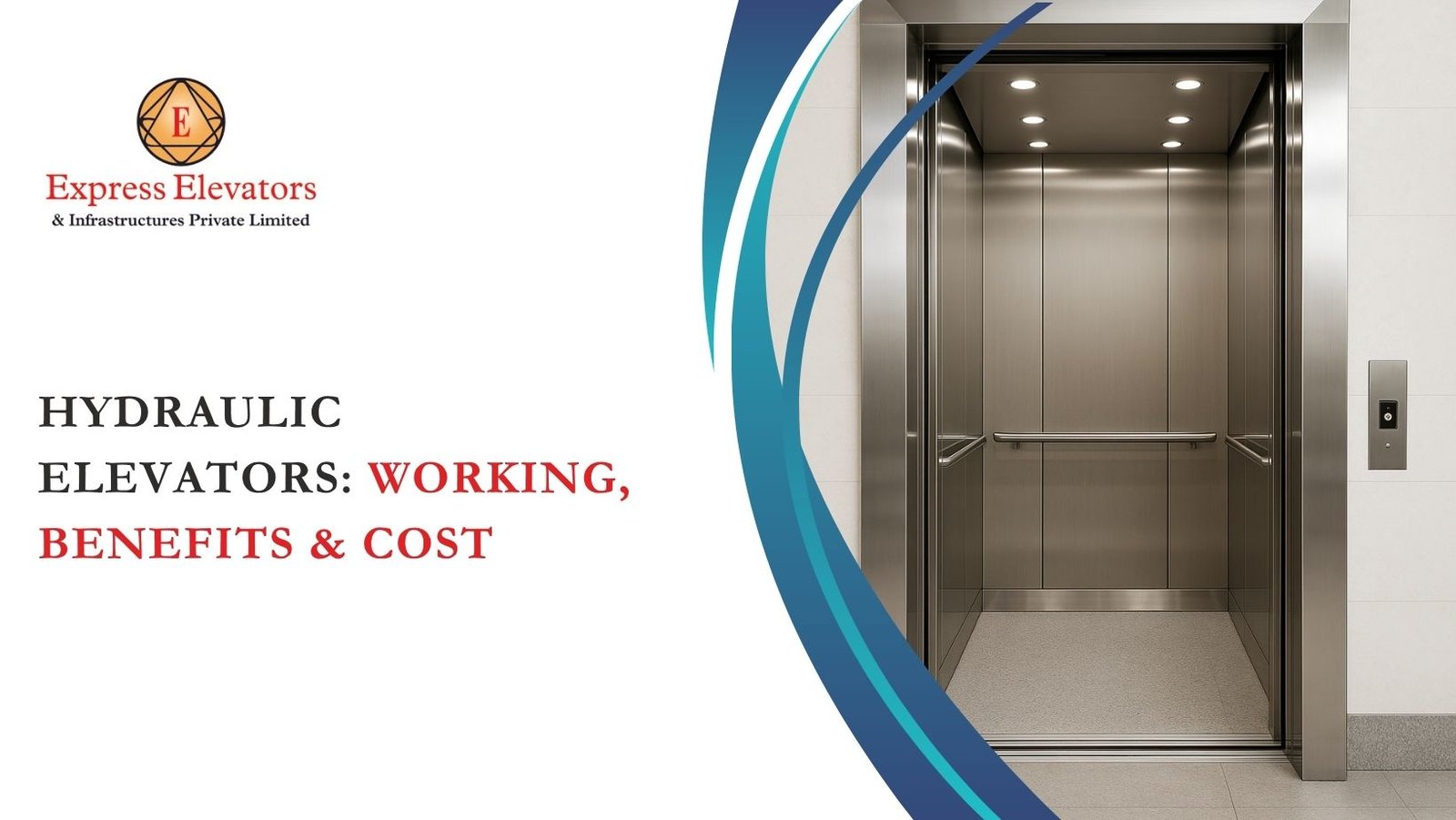 Hydraulic Elevators: Working, Benefits & Cost