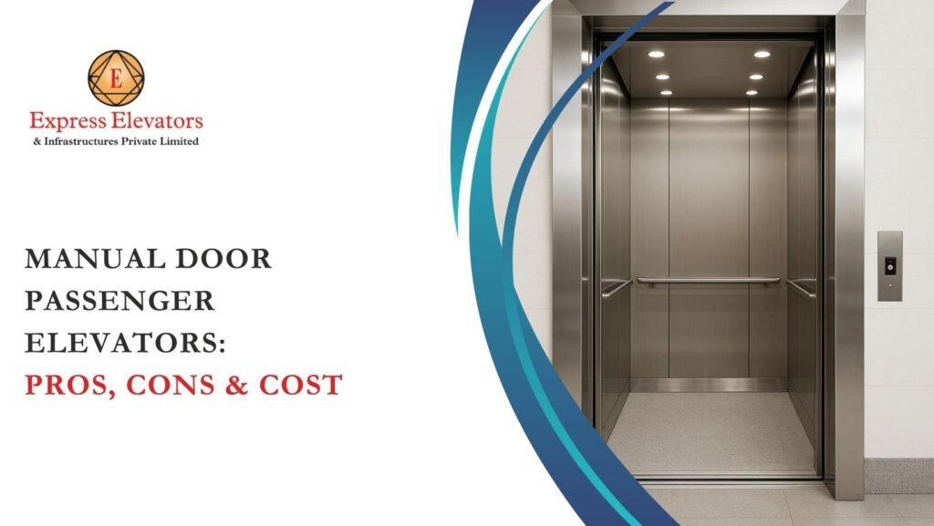 Manual Door Passenger Elevators: Pros, Cons & Cost