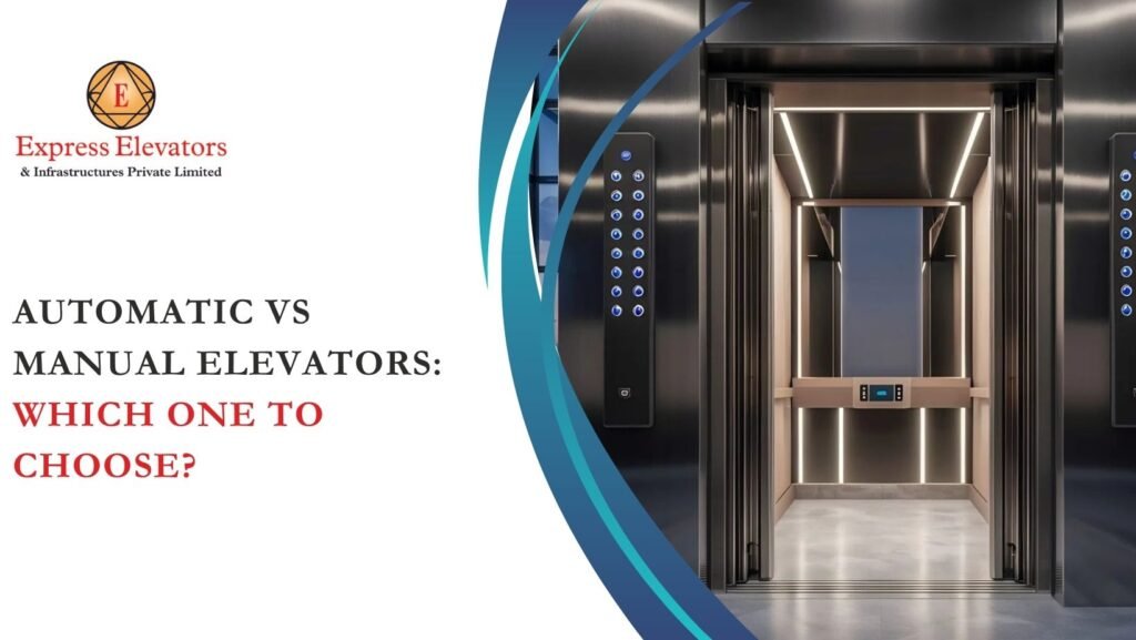 Automatic vs Manual Elevators: Which One to Choose?